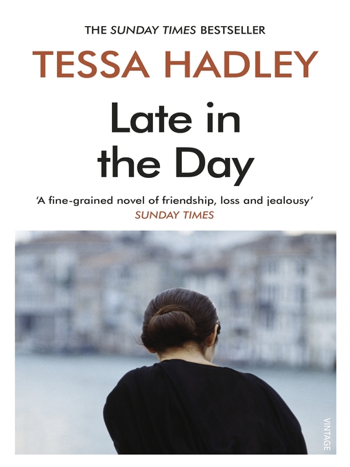 Title details for Late in the Day by Tessa Hadley - Available